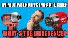 Impact Driver Vs Impact Wrench What S The Difference